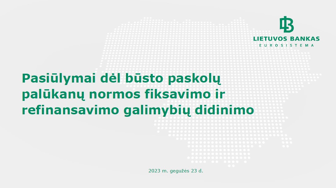 Lietuvos bankas teikia siūlymus dėl paskolų palūkanų normų fiksavimo ir refinansavimo galimybių didinimo