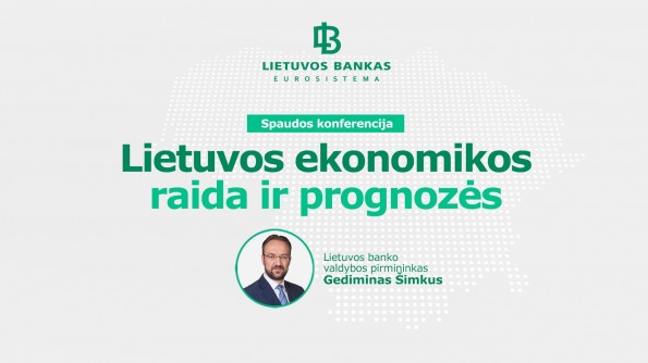 Spaudos konferencija: Lietuvos ekonomikos raida ir prognozės